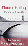 L'amour est une ile - Claudie Gallay