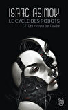 Le cycle des robots 5 - Isaac Asimov