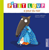 P'tit Loup - Album P'tit loup a peur du noir - Orianne Lallemand