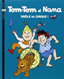 Tom-Tom et Nana 7: Drole de cirque - Jacqueline Cohen