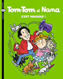 Tom-Tom et Nana 21: C'est magique - Jacqueline Cohen
