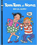 Tom-Tom et Nana 33: Ben Ça, Alors! - Jacqueline Cohen