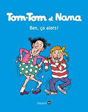 Tom-Tom Et Nana 33: Ben Ça, Alors! - Jacqueline Cohen
