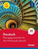 Deutsch Übungsgrammatik für die Mittelstufe aktuell  B1-C1  Hueber