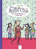 Muffin-Club 6: Die süßeste Bande wird weltberühmt - Katja Alves