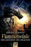 Flammenwüste (Der gefährte des Drachen) - Akram El-Bahay