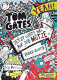 Tom Gates 6: Jetzt gibt's was auf die Mütze (aber echt!) - Liz Pichon