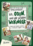 Ich Odin und die wilden Wikinger: Götter und Helden Erzahlen Nordische Sagen - Frank Schwieger