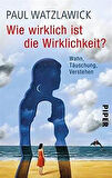 Wie Wirklichkeit? - Paul Watzlawick