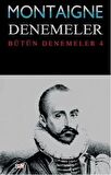 Montaigne Denemeler - Bütün Denemeler 4