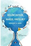 Bilim Nedir Nasıl Yapılır?