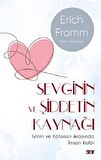 Sevginin ve Şiddetin Kaynağı (Modern Kapak) - İyinin ve Kötünün Arasında İnsan Kalbi