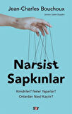 Narsist Sapkınlar & Kimdirler? Neler Yaparlar? Onlardan Nasıl Kaçılır? / Jean-Charles Bouchoux