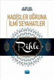 Hadisler Uğruna İlmi Seyahatler - Rihle