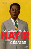 Aşağılanmaya Hayır - Aime Cesaire