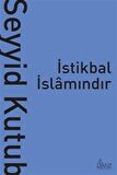 İstikbal İslamındır / Prof. Dr. Seyyid Kutub