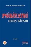 Psikiyatri Ders Kitabı / Prof. Dr. Ertuğrul Köroğlu