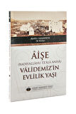 Aişe (Radıyallâhu Teâlâ Anhâ) Vâlidemiz'in Evlilik Yaşı
