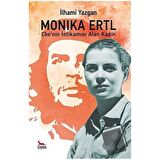 Monika Ertl - Che’nin intikamını Alan Kadın