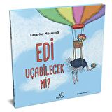 Edi Uçabilecek mi?