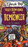 Yaşlı Dünyamız ve Depremler