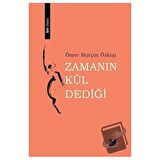 Zamanın Kül Dediği