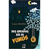 Beş Arkadaş Bir de Yunus