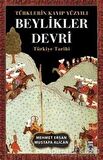 Türklerin Kayıp Yüzyılı Beylikler Devri