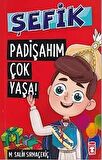 Şefik - Padişahım Çok Yaşa!