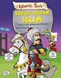 Eğlenceli Tarih 31: Yavuz Sultan Selim - Hayallere Sığmayan Padişah