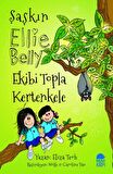 Ekibi Topla Kertenkele - Şaşkın Ellie Belly