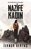 Milli Mücadele Kahramanı Nazife Kadın