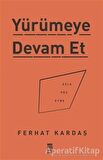 Yürümeye Devam Et - Asla Pes Etme