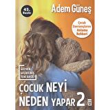 Çocuk Neyi Neden Yapar -2