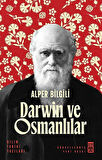 Darwin ve Osmanlılar & Bilim Tarihi Yazıları / Alper Bilgili