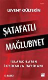 Şatafatlı Mağlubiyet : İslamcıların İktidarla İmtihanı