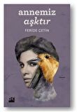 Annemiz Aşktır