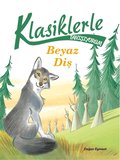 Beyaz Diş - Klasiklerle Tanışıyorum