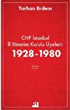 CHP İstanbul İl Yönetim Kurulu Üyeleri: 1928-1980