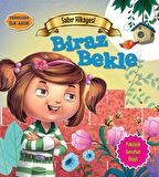 Sabır Hikayesi: Biraz Bekle