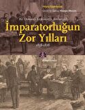 Bir Osmanlı Hekiminin Anılarıyla İmparatorlüğun Zor Yılları 1858-1878