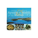 Lezzet Sırlarıyla Ayvalık ve Midilli Mutfağı