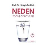 Neden Yanlış Yaşıyoruz
