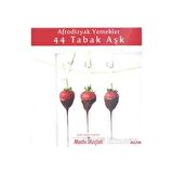 Afrodizyak Yemekler - 44 Tabak Aşk