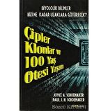 Çipler Klonlar ve 100 Yaş Ötesi Yaşam