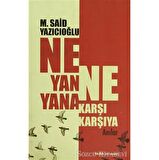 Ne Yan Yana Ne Karşı Karşıya