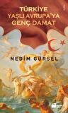Türkiye Yaşlı Avrupa’ya Genç Damat