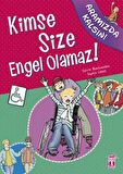 Kimse Size Engel Olamaz!