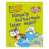 Dünya’yı Kurtarmak İster misin?