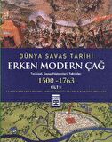 Dünya Savaş Tarihi - Erken Modern Çağ (1500-1763) Cilt 2